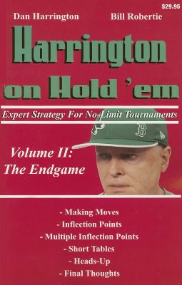 Harrington on Hold 'em: Expert Strategy for No-Limit Tournaments; Volume II: the Endgame - Robertie, Bill, and Harrington, Dan