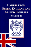 Harris from Essex, England and Allied Familes Volume II