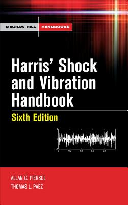 Harris' Shock and Vibration Handbook - Piersol, Allan G, and Paez, Thomas L