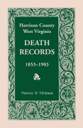 Harrison County, West Virginia Death Records, 1853-1903 - Hickman, Patricia B