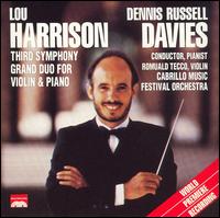 Harrison: Third Symphony; Grand Duo for Violin & Piano - Dennis Russell Davies (piano); Henry Grossman (oboe); Romuald Tecco (violin); Cabrillo Music Festival Orchestra; Dennis Russell Davies (conductor)