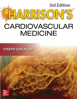 Harrison's Cardiovascular Medicine 3/E - Loscalzo, Joseph, MD, PhD
