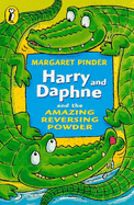 Harry and Daphne and the Amazing Reversing Powder - Pinder, Margaret