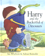 Harry and the Bucketful of Dinosaurs - Whybrow, Ian