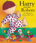 Harry and the Robots - Whybrow, Ian