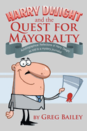 Harry Dwight and the Quest for Mayoralty