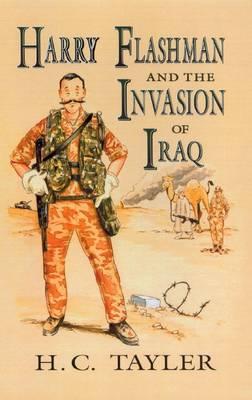 Harry Flashman and the Invasion of Iraq - Tayler, H. C.