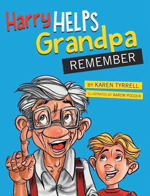 Harry Helps Grandpa Remember - Tyrrell, Karen