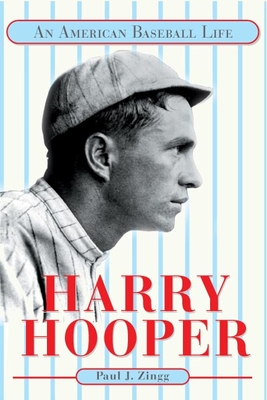 Harry Hooper: An American Baseball Life - Zingg, Paul J