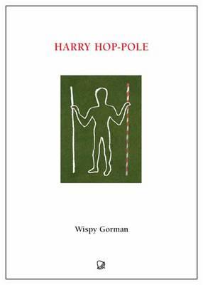 Harry Hop-pole - Gorman, Wispy