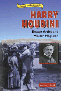 Harry Houdini: Escape Artist and Master Magician - Kent, Zachary A