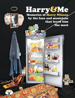 Harry & Me: 200 Memories of Harry Nilsson  by the fans and musicians that loved him the most - Roberts, David
