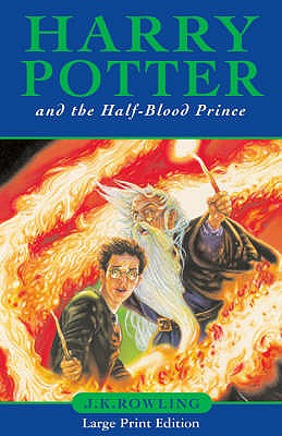 Harry Potter and the Half-Blood Prince: Large Print Edition - Rowling, J.K.