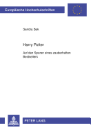 Harry Potter: Auf den Spuren eines zauberhaften Bestsellers