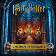 Harry Potter: Christmas at Hogwarts: Magical Movie Moments