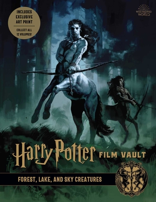 Harry Potter: Film Vault: Volume 1: Forest, Lake, and Sky Creatures - Revenson, Jody
