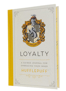 Harry Potter: Loyalty: A Guided Journal for Embracing Your Inner Hufflepuff