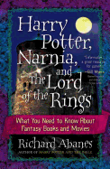 Harry Potter, Narnia, and the Lord of the Rings: What You Need to Know about Fantasy Books and Movies
