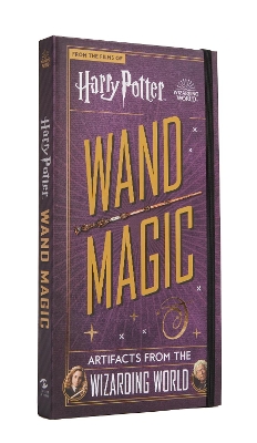 Harry Potter - Wand Magic: Artifacts from the Wizarding World - Peterson, Monique