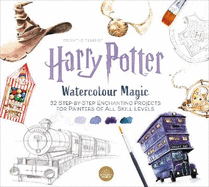 Harry Potter Watercolour Magic: 32 Step-by-Step Enchanting Projects for Painters of All Skill Levels