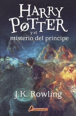 Harry Potter Y El Misterio del Pr?ncipe / Harry Potter and the Half-Blood Prince - Rowling, J K