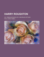 Harry Roughton: Or, Reminiscences of a Revenue Officer