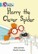 Harry the Clever Spider: Band 07/Turquoise
