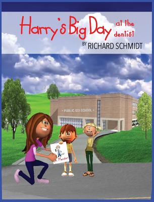 Harry's Big Day at the Dentist - Schmidt, Richard, Dr.