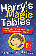 Harry's Magic Tables: Learn your times tables in as little as a week - magic!