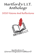 Hartford's L.I.T. Anthology: 2020 Visions And Reflections