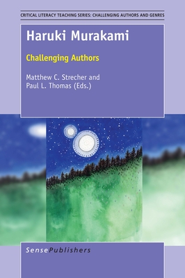 Haruki Murakami: Challenging Authors - Strecher, Matthew C, and Thomas, Paul L