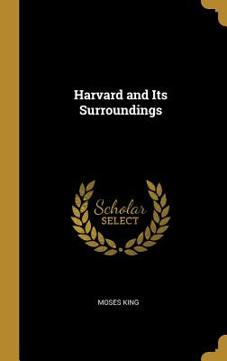 Harvard and Its Surroundings - King, Moses