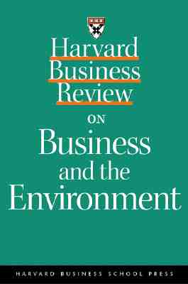 Harvard Business Review on Business and the Environment - Lovins, Amory, and Harvard Business School Publishing, and Lovins, L Hunter