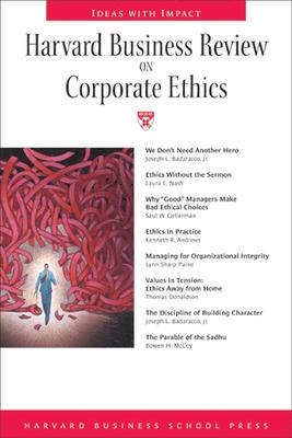 Harvard Business Review on Corporate Ethics - Harvard Business School Publishing (Compiled by), and Harvard Business School Press (Compiled by)