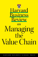 Harvard Business Review on Managing the Value Chain