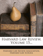 Harvard Law Review, Volume 15