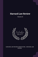 Harvard Law Review; Volume 24
