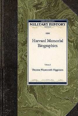 Harvard Memorial Biographies - Higginson, Thomas (Abridged by)