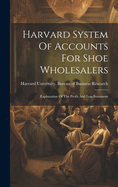 Harvard System Of Accounts For Shoe Wholesalers: Explanation Of The Profit And Loss Statement