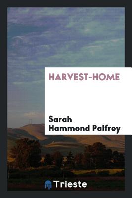 Harvest-Home - Palfrey, Sarah Hammond