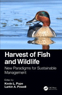 Harvest of Fish and Wildlife: New Paradigms for Sustainable Management
