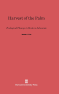 Harvest of the Palm: Ecological Change in Eastern Indonesia