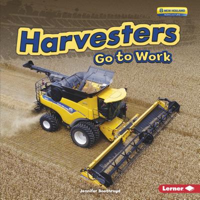 Harvesters Go to Work - Boothroyd, Jennifer