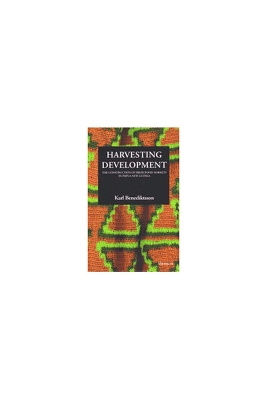 Harvesting Development: The Construction of Fresh Food Markets in Papua New Guinea - Benediktsson, Karl