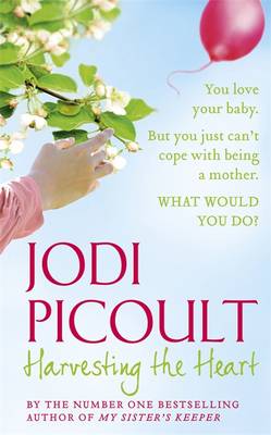 Harvesting the Heart - Picoult, Jodi