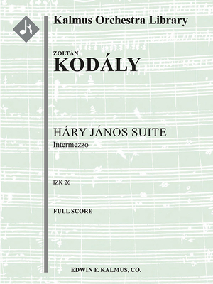 Hary Janos Suite -- Intermezzo: Conductor Score - Kodaly, Zoltan (Composer)