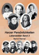 Harzer Persnlichkeiten: Lebensbilder Band 3