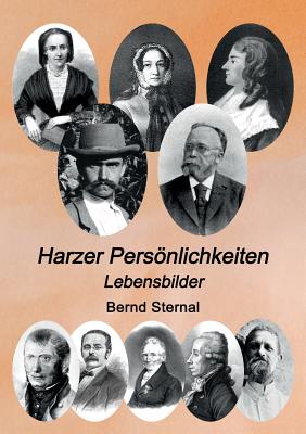 Harzer Persnlichkeiten: Lebensbilder - Sternal, Bernd