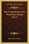 Has Swedenborg's Lost Word Been Found (1913)