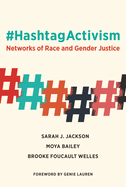 #hashtagactivism: Networks of Race and Gender Justice